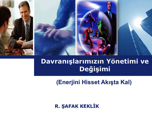 Davranışlarımızın Yönetimi ve Değişimi 