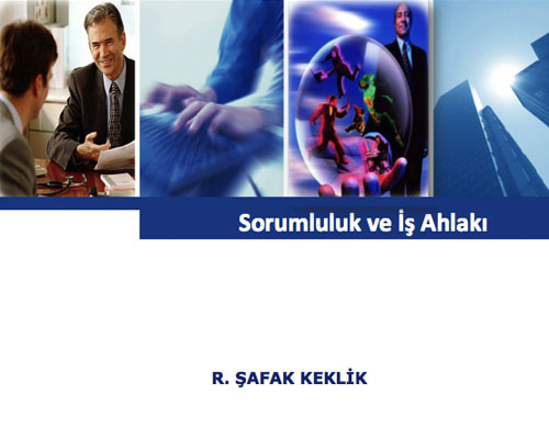 Sorumluluk ve İş Ahlakı