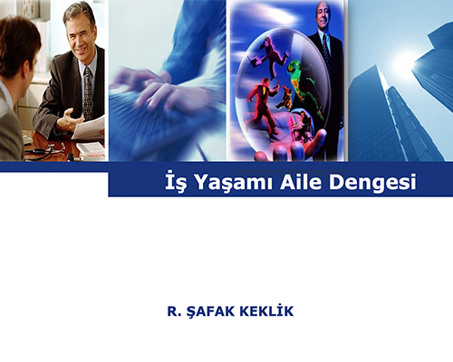 İş Yaşamı Aile Dengesi